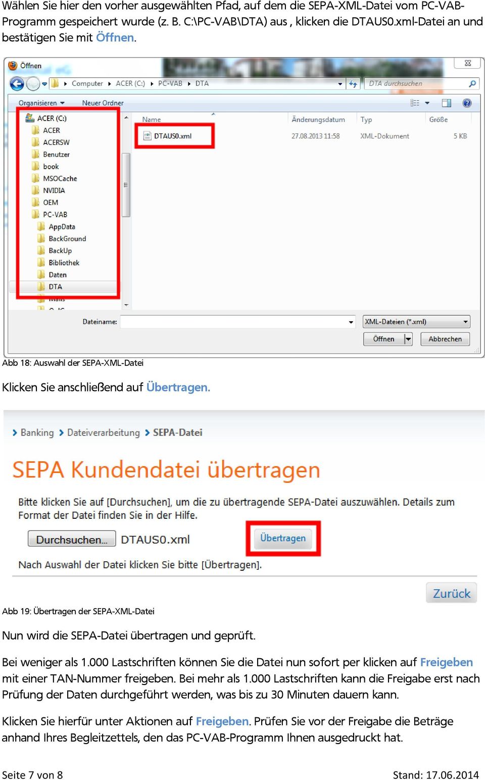 Abb 19: Übertragen der SEPA-XML-Datei Nun wird die SEPA-Datei übertragen und geprüft. Bei weniger als 1.