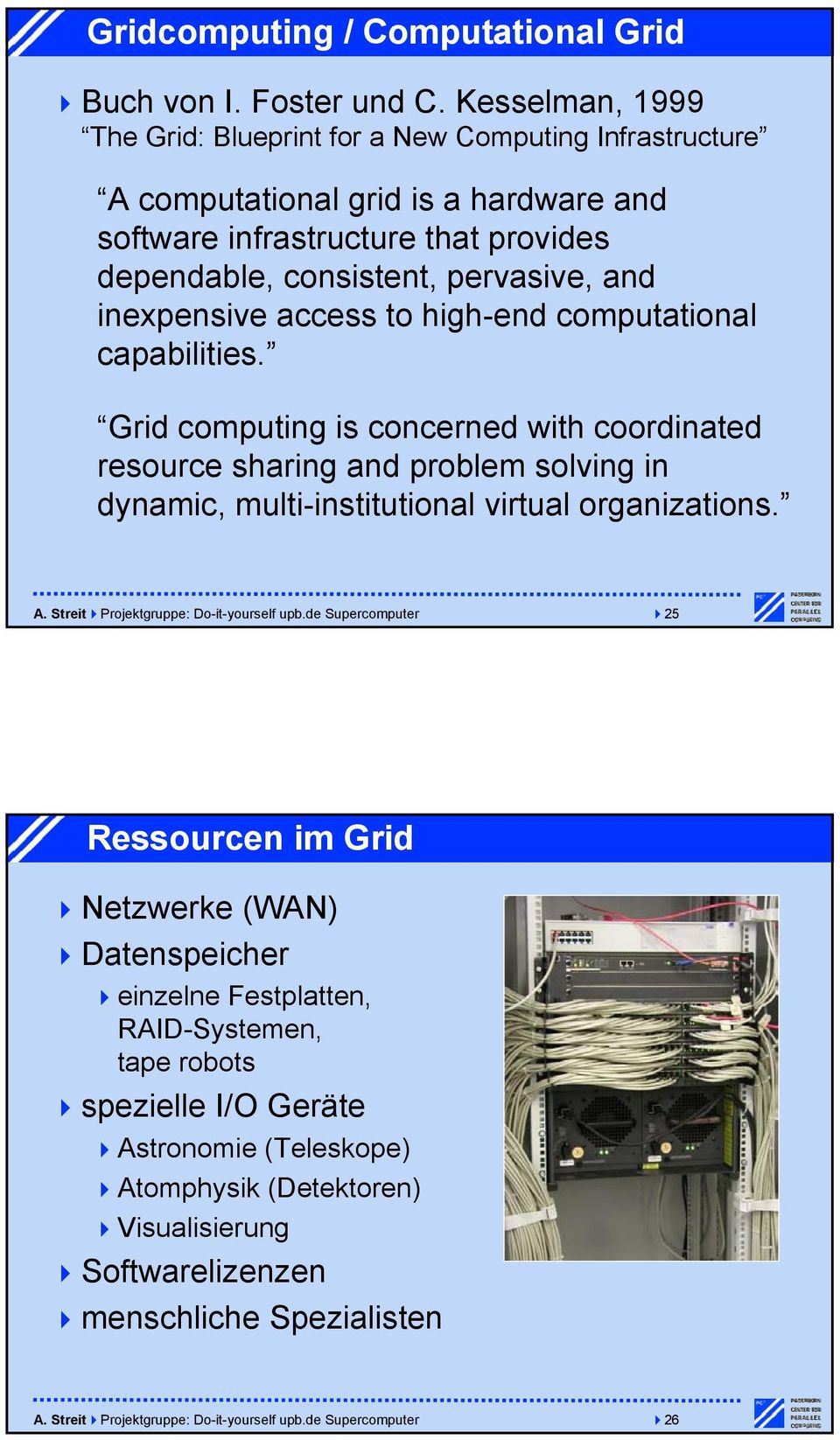 access to high-end computational capabilities. Grid computing is concerned with coordinated resource sharing and problem solving in dynamic, multi-institutional virtual organizations. A.