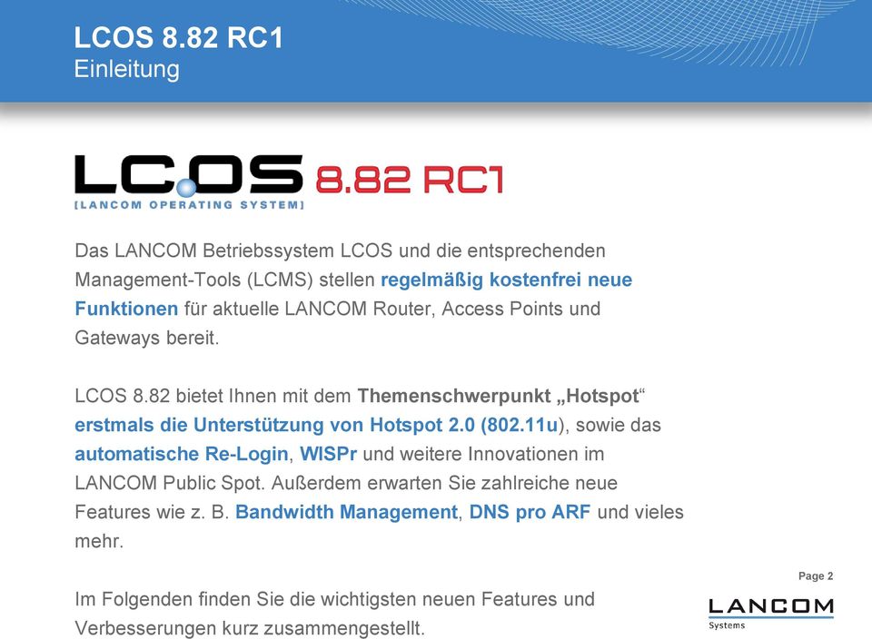 0 (802.11u), sowie das automatische Re-Login, WISPr und weitere Innovationen im LANCOM Public Spot.