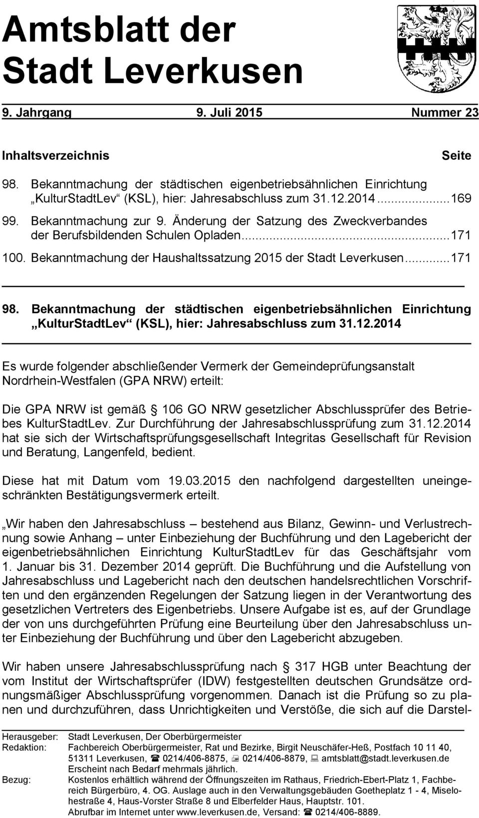 Änderung der Satzung des Zweckverbandes der Berufsbildenden Schulen Opladen... 171 100. Bekanntmachung der Haushaltssatzung 2015 der Stadt Leverkusen... 171 98.