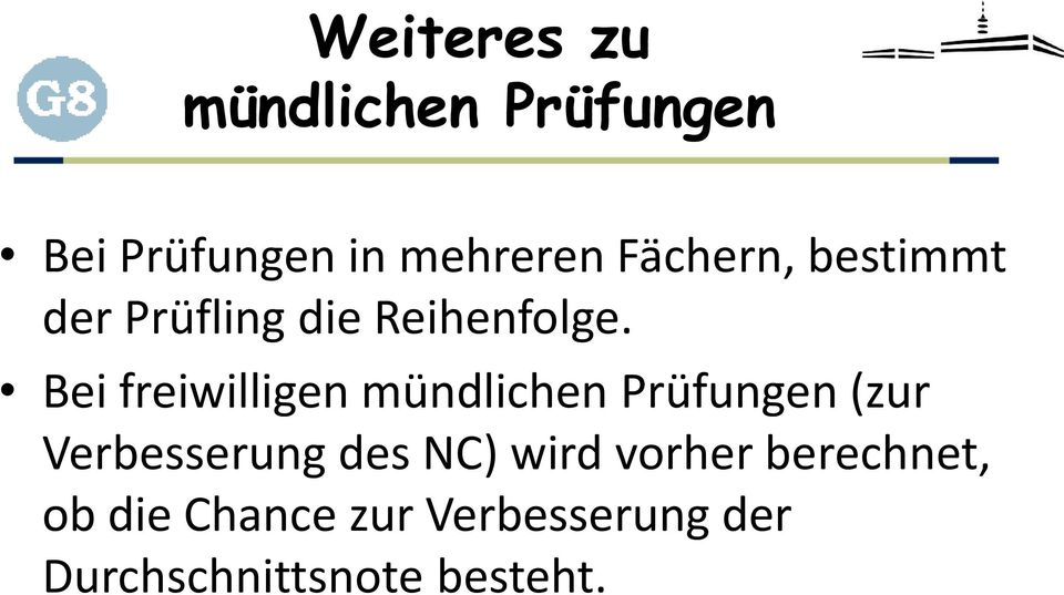 Bei freiwilligen mündlichen Prüfungen (zur Verbesserung des NC)