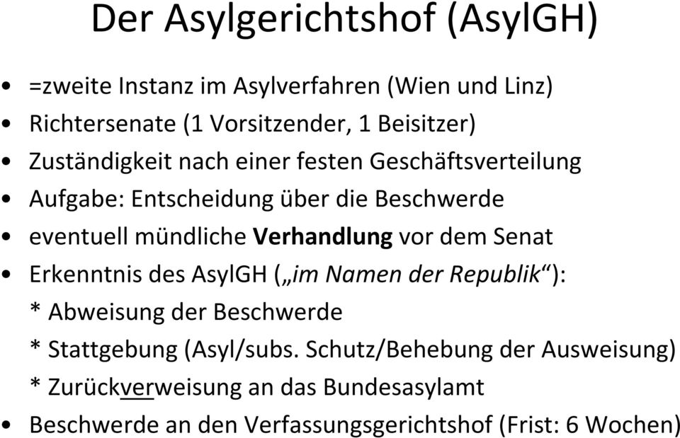 Verhandlung vor dem Senat Erkenntnis des AsylGH ( im Namen der Republik ): * Abweisung der Beschwerde *