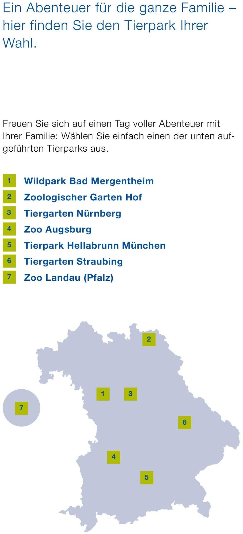 unten aufgeführten Tierparks aus.