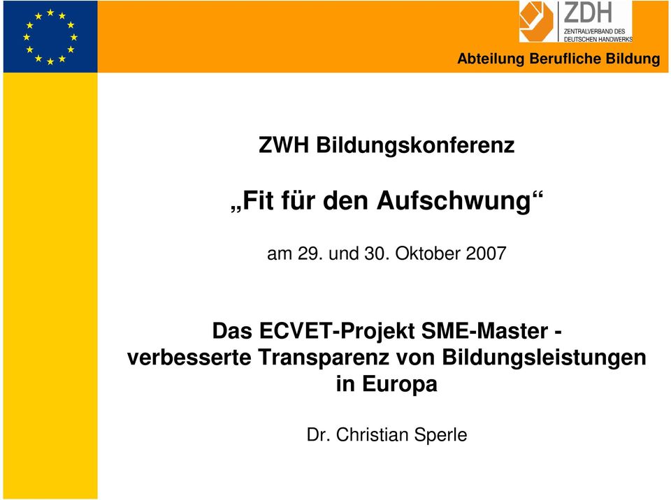 Oktober 2007 Das ECVET-Projekt SME-Master -