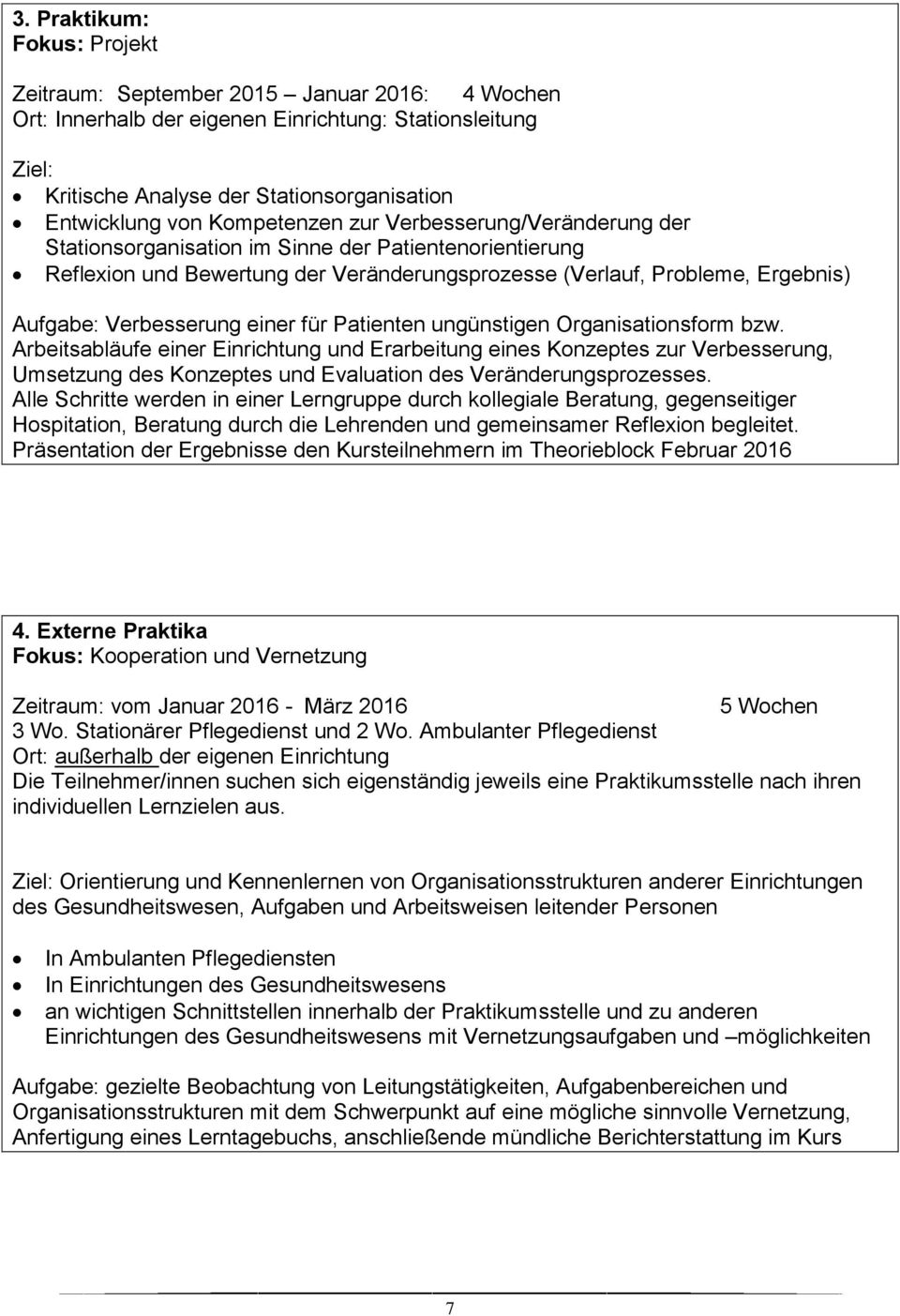 Verbesserung einer für Patienten ungünstigen Organisationsform bzw.