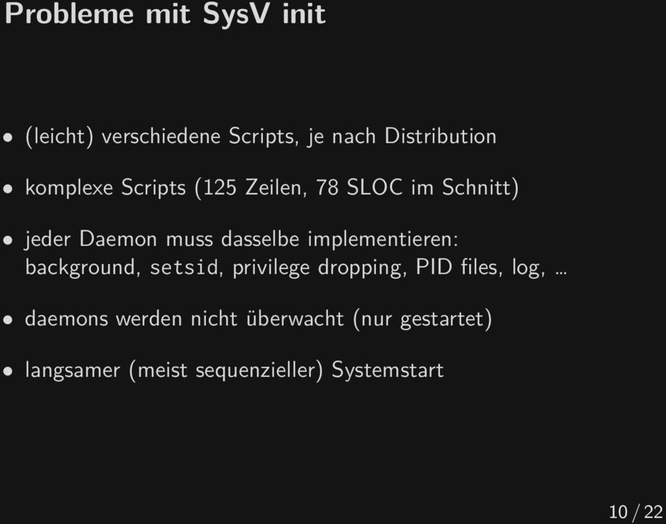 implementieren: background, setsid, privilege dropping, PID files, log, daemons