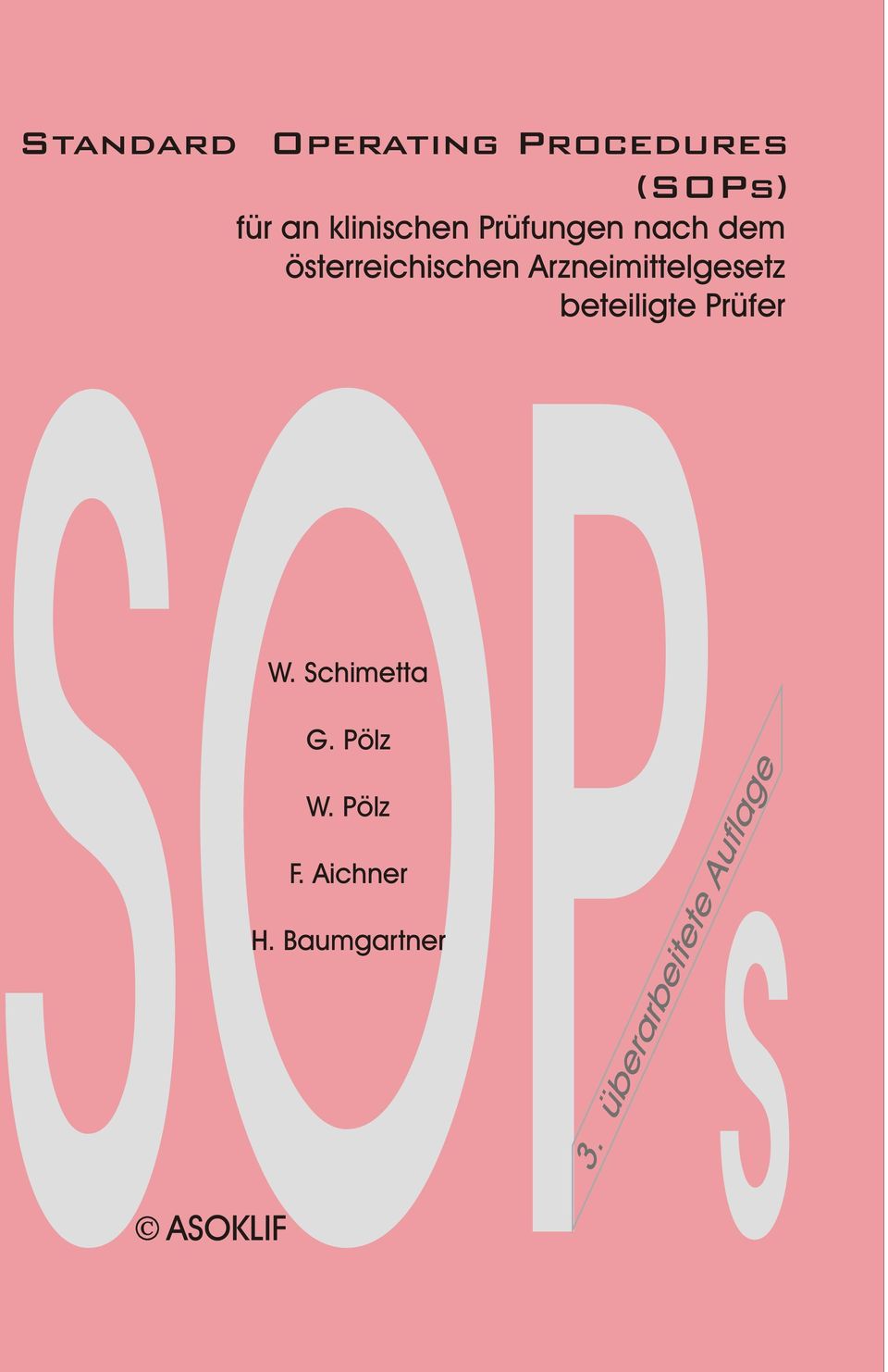 beteiligte Prüfer W. Schimetta SOPs ASOKLIF G. Pölz W.