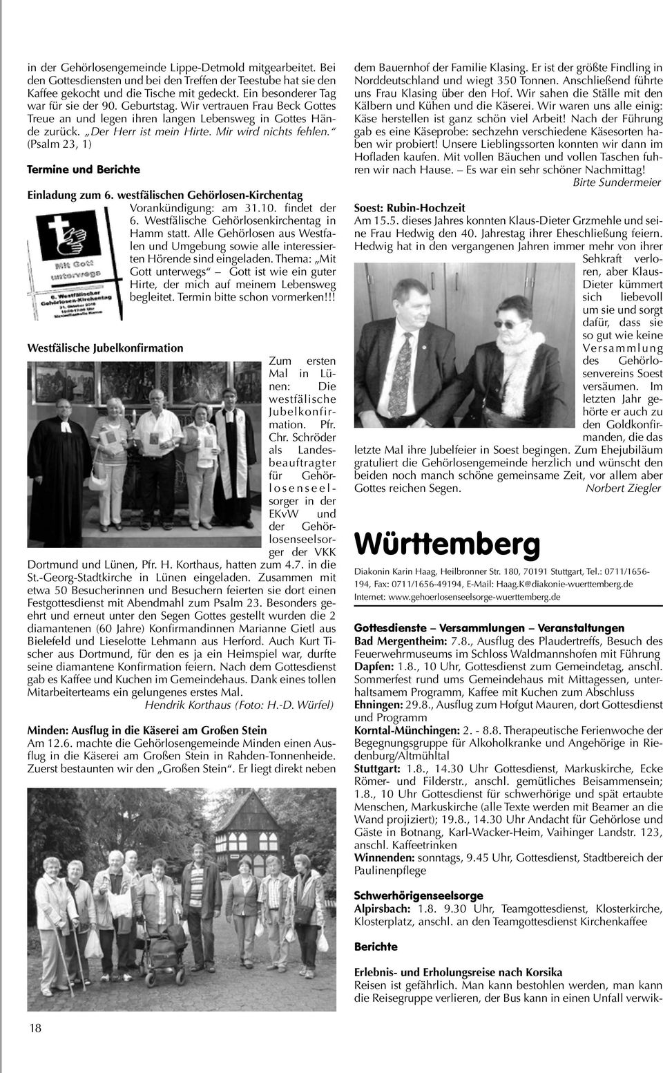 (Psalm 23, 1) Termine und Berichte Einladung zum 6. westfälischen Gehörlosen-Kirchentag Vorankündigung: am 31.10. findet der 6. Westfälische Gehörlosenkirchentag in Hamm statt.