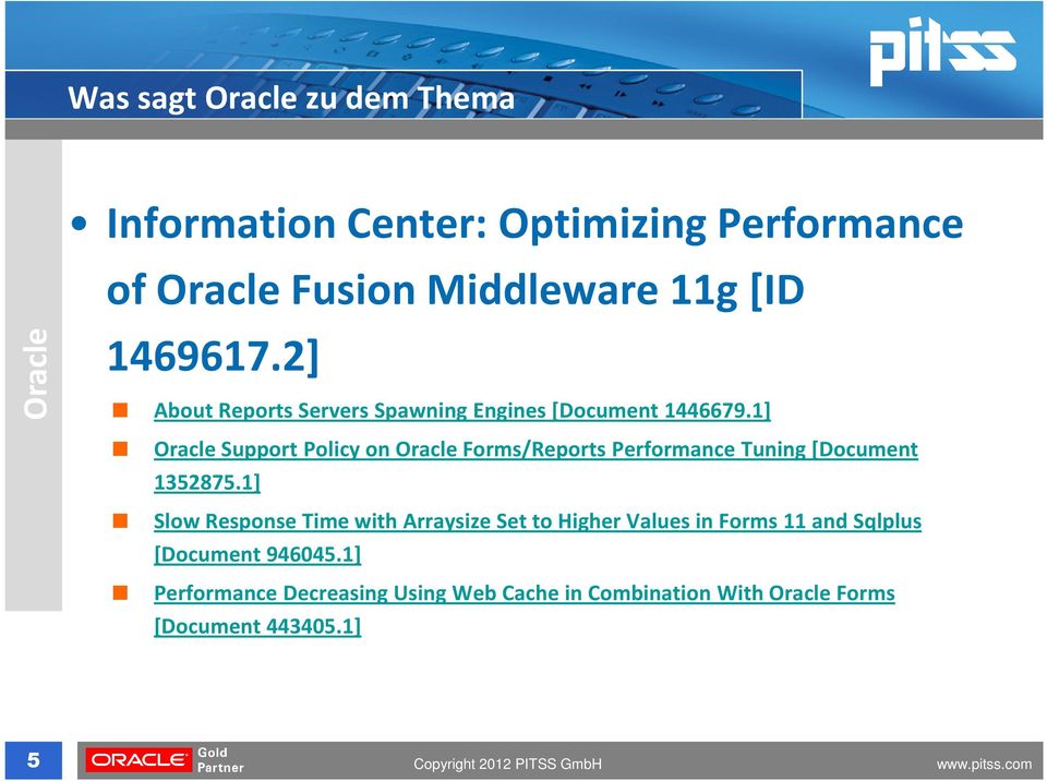 1] Oracle Support Policyon Oracle Forms/Reports Performance Tuning [Document 1352875.