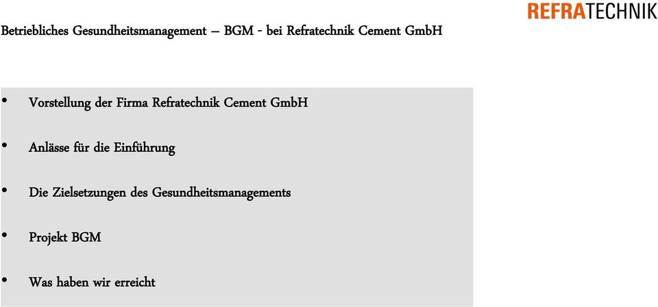 Refratechnik Cement GmbH Anlässe für die Einführung Die