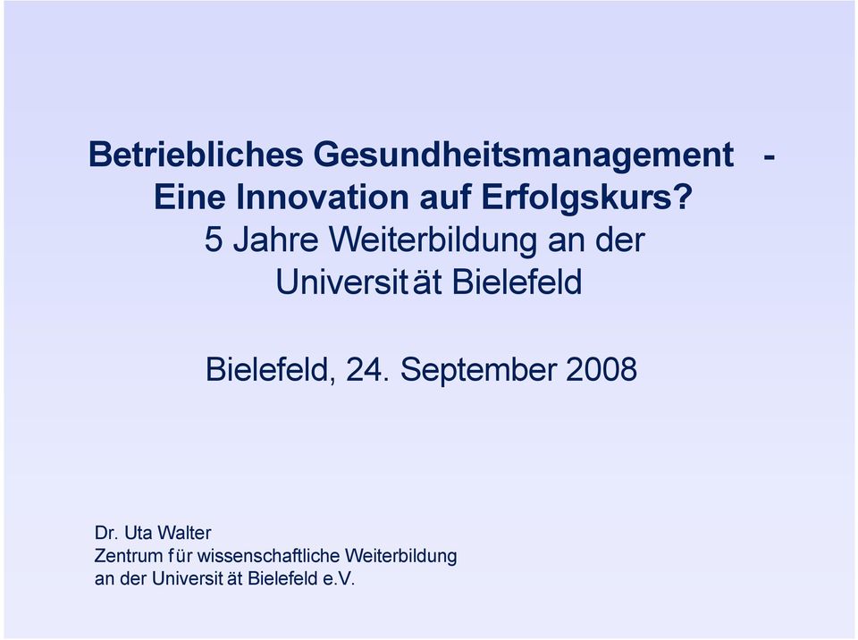 5 Jahre Weiterbildung an der Universit ät Bielefeld