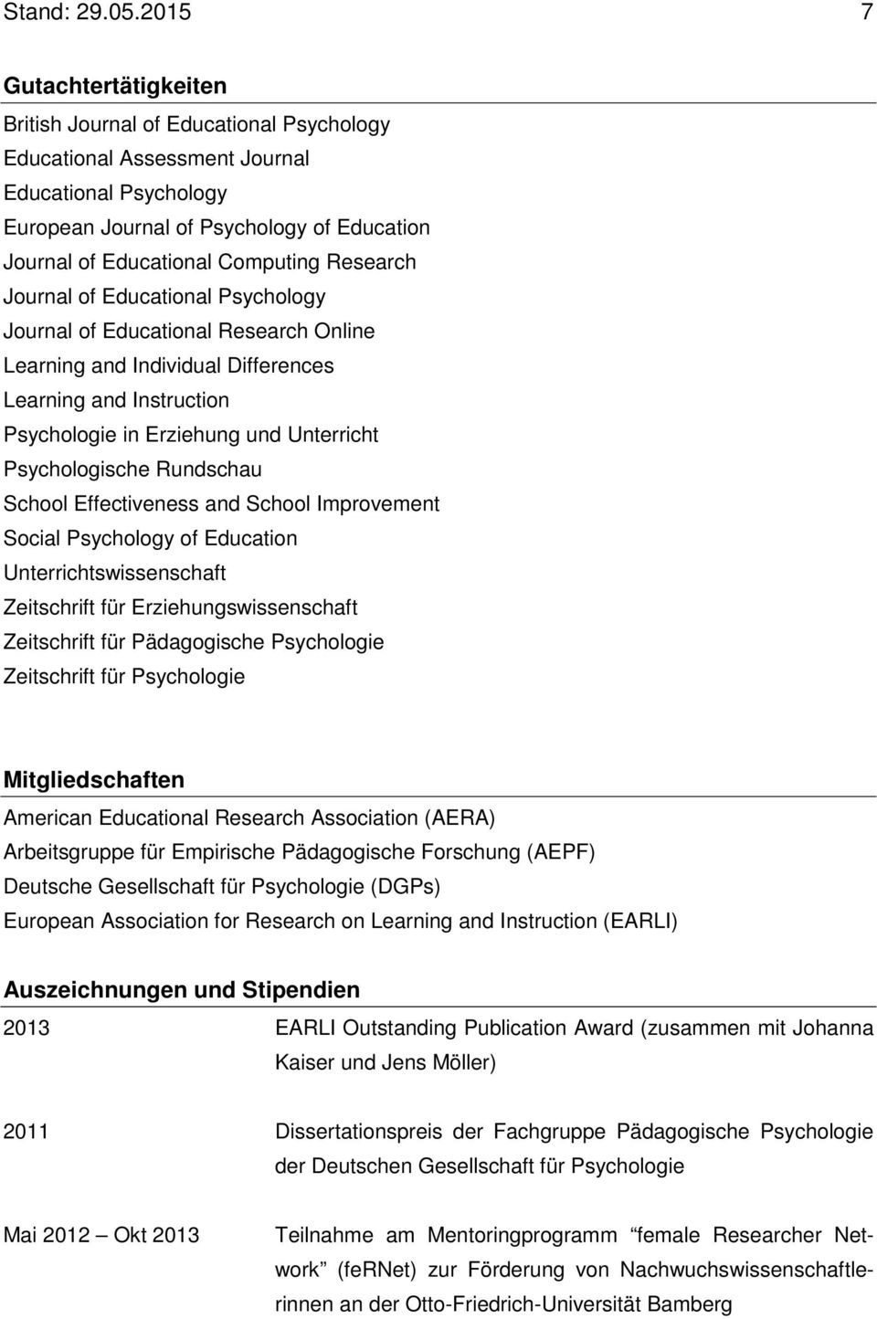 Computing Research Journal of Educational Psychology Journal of Educational Research Online Learning and Individual Differences Learning and Instruction Psychologie in Erziehung und Unterricht