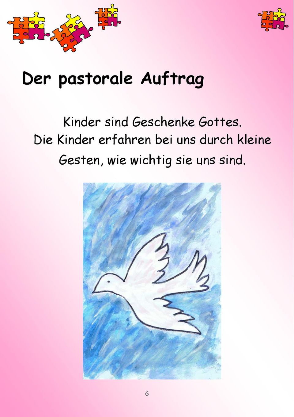 Die Kinder erfahren bei uns