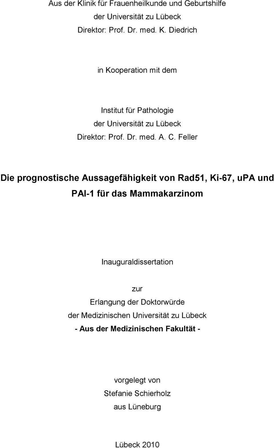 Feller Die prognostische Aussagefähigkeit von Rad51, Ki-67, upa und PAI-1 für das Mammakarzinom Inauguraldissertation zur