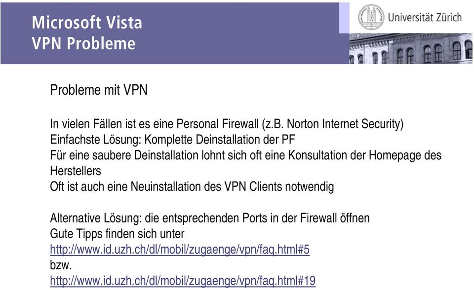 eme mit VPN In vielen Fällen ist es eine Personal Firewall (z.b.