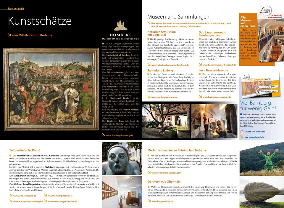 Das Diözesanmuseum glänzt mit dem Sternenmantel des Bistumsgründers Kaiser Heinrich II., einer exquisiten Nachbildung der Heinrichskrone und Teilen des vormaligen Domschatzes.