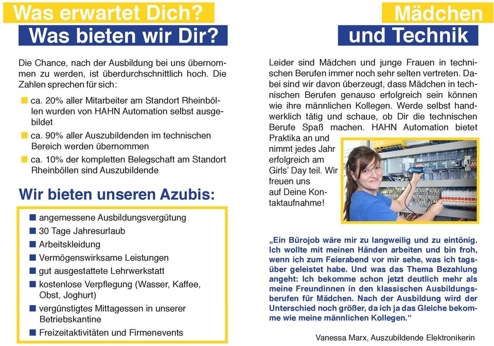 10% der kompletten Belegschaft am Standort Rheinböllen sind Auszubildende Wir bieten unseren Azubis: n angemessene Ausbildungsvergütung n 30 Tage Jahresurlaub n Arbeitskleidung n Vermögenswirksame