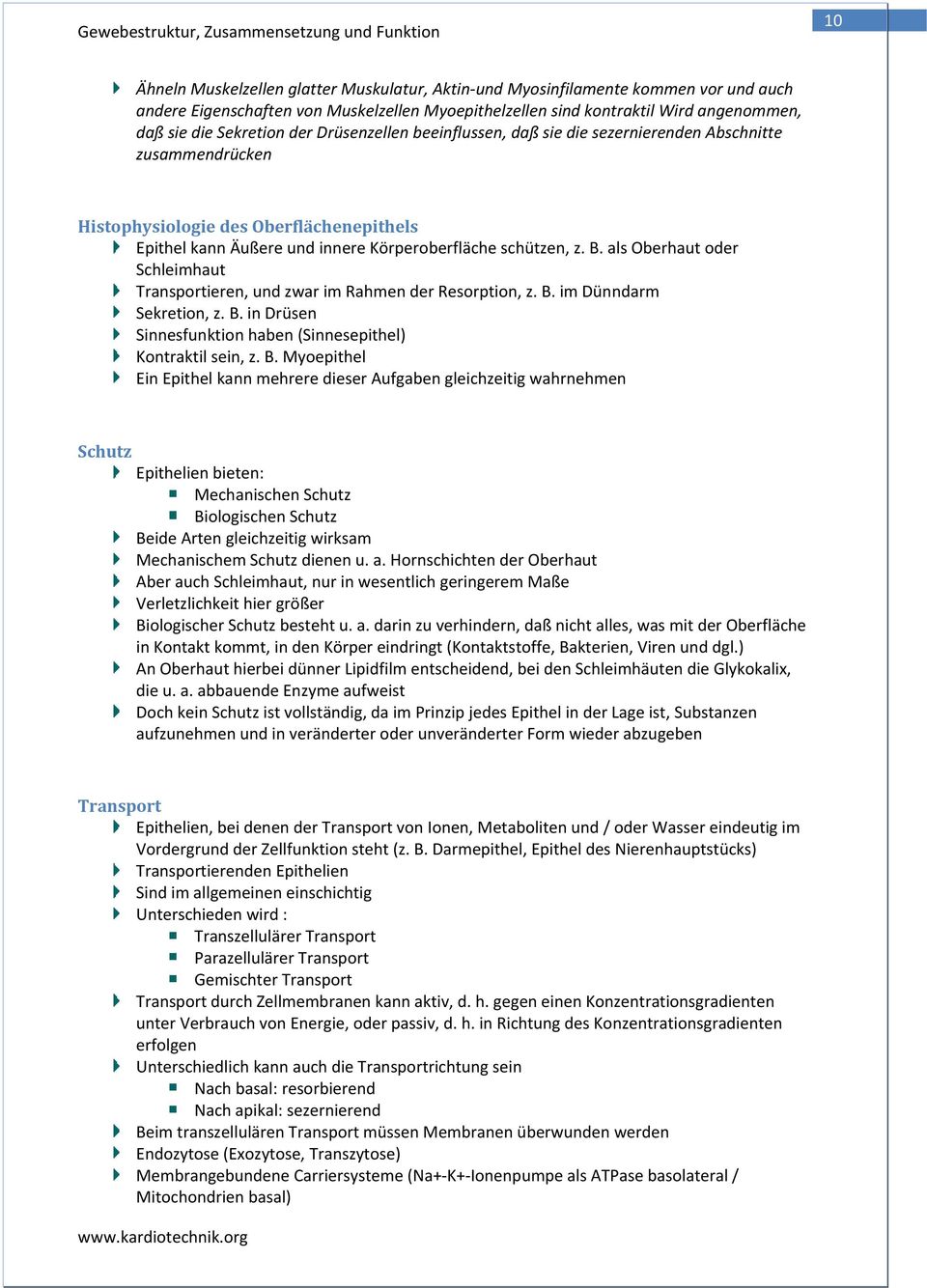 als Oberhaut oder Schleimhaut Transportieren, und zwar im Rahmen der Resorption, z. B.