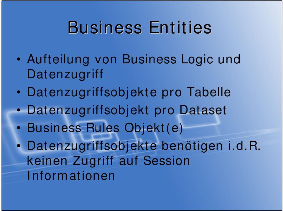 Datenzugriffsobjekt pro Dataset Business Rules Objekt(e)