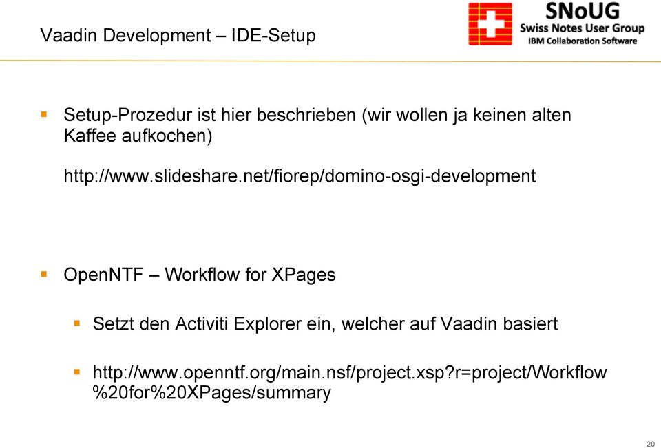 net/fiorep/domino-osgi-development OpenNTF Workflow for XPages Setzt den Activiti