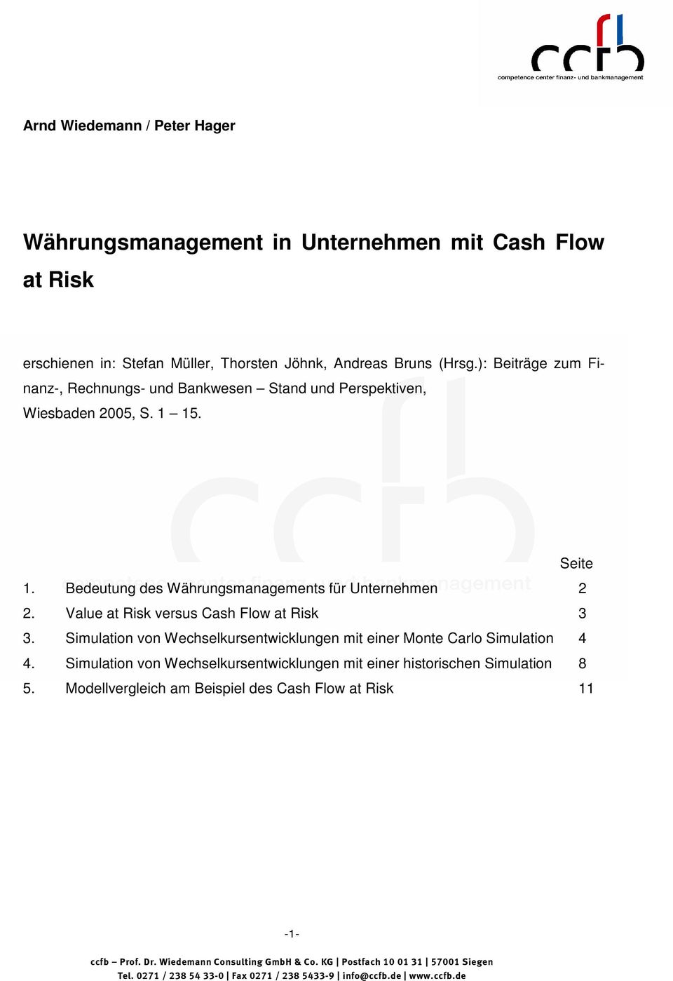 Bedeutung des Währungsmanagements für Unternehmen 2 2. Value at Risk versus Cash Flow at Risk 3 3.