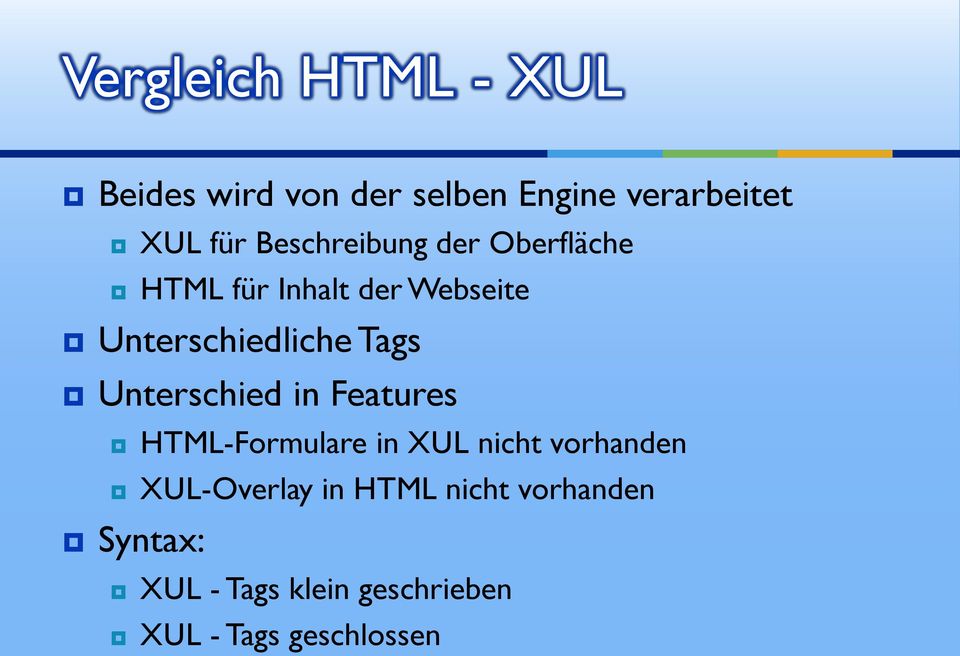 Tags Unterschied in Features HTML-Formulare in XUL nicht vorhanden