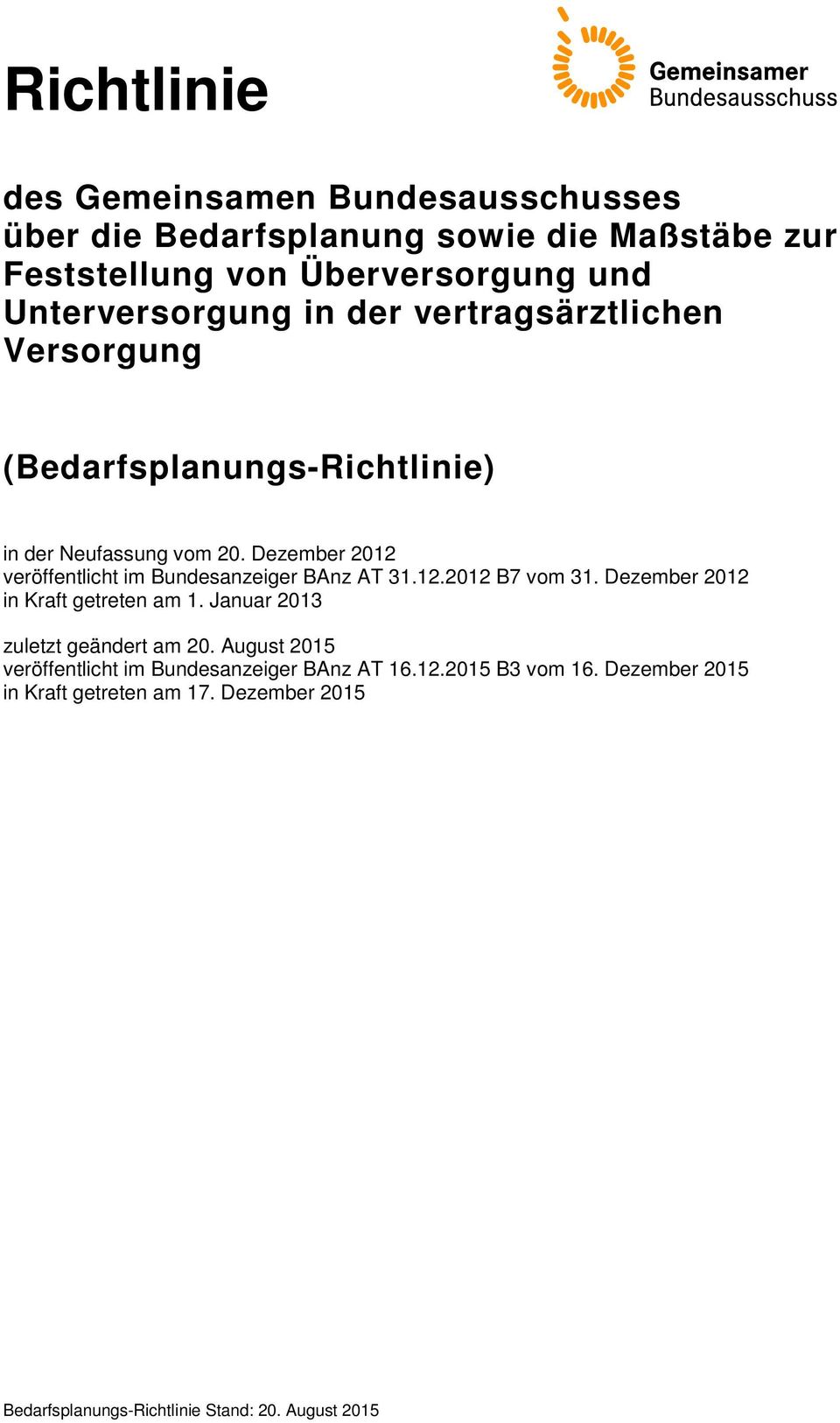 Dezember 2012 veröffentlicht im Bundesanzeiger BAnz AT 31.12.2012 B7 vom 31. Dezember 2012 in Kraft getreten am 1.