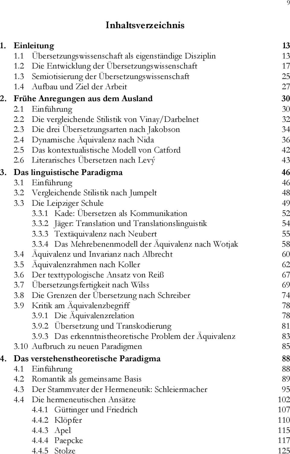 3 Die drei Übersetzungsarten nach Jakobson 34 2.4 Dynamische Äquivalenz nach Nida 36 2.5 Das kontextualistische Modell von Catford 42 2.6 Literarisches Übersetzen nach Levý 43 3.