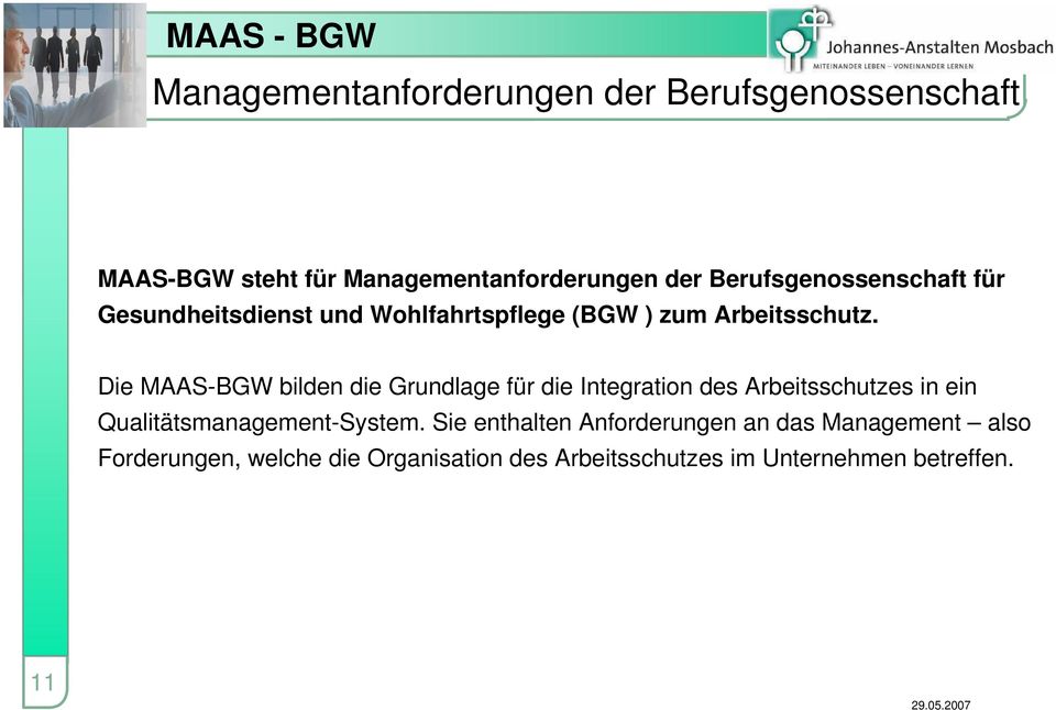 Die MAAS-BGW bilden die Grundlage für die Integration des Arbeitsschutzes in ein Qualitätsmanagement-System.