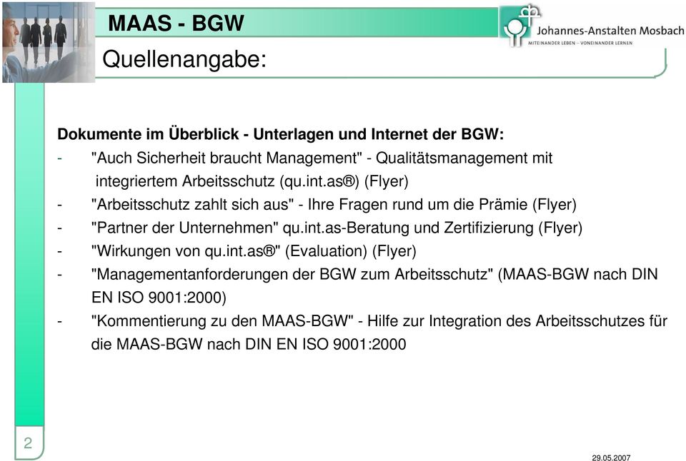 int.as-beratung und Zertifizierung (Flyer) - "Wirkungen von qu.int.as " (Evaluation) (Flyer) - "Managementanforderungen der BGW zum Arbeitsschutz"