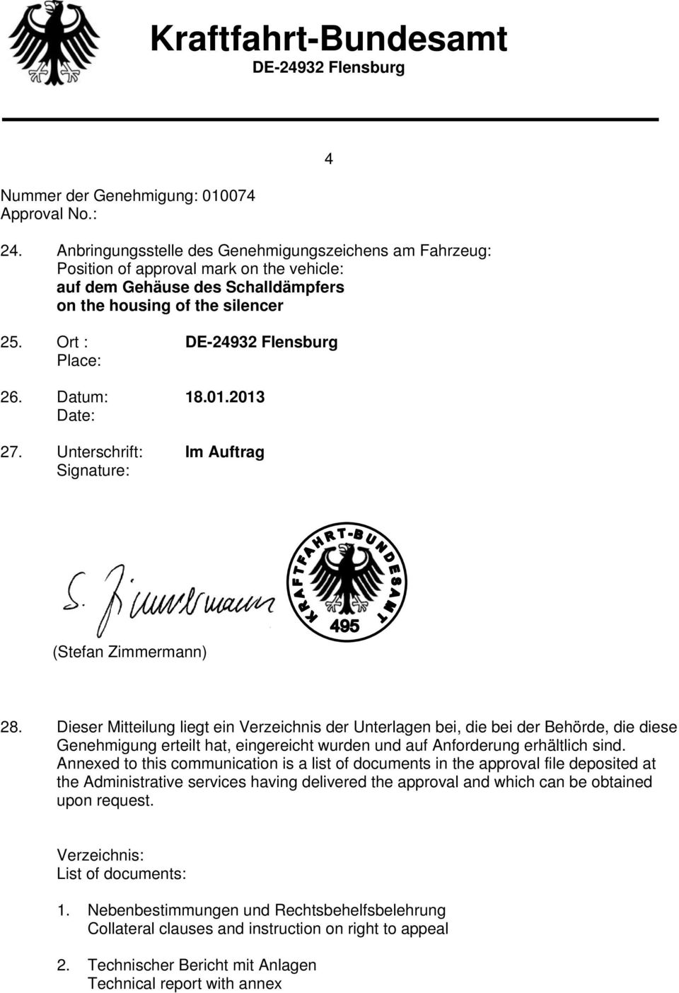 Ort : Place: DE-24932 Flensburg 26. Datum: 18.01.2013 Date: 27. Unterschrift: Signature: Im Auftrag (Stefan Zimmermann) 28.