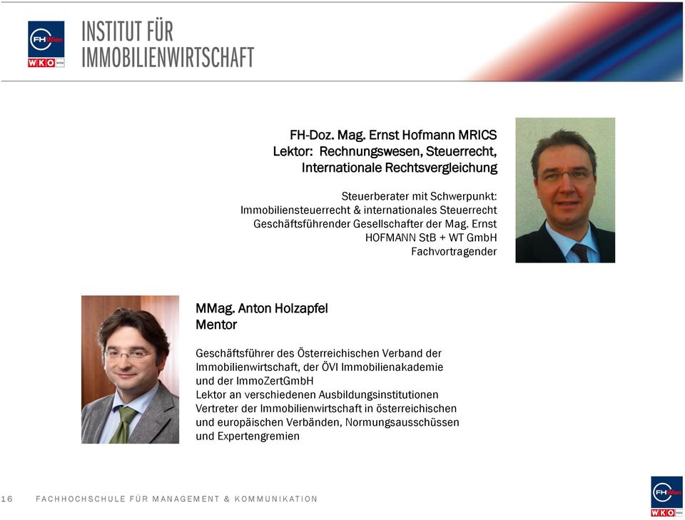 internationales Steuerrecht Geschäftsführender Gesellschafter der Mag. Ernst HOFMANN StB + WT GmbH Fachvortragender MMag.