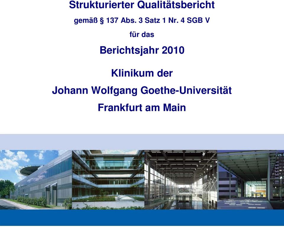 Strukturierter Qualitatsbericht Berichtsjahr Klinikum Der Johann Wolfgang Goethe Universitat Frankfurt Am Main Pdf Kostenfreier Download