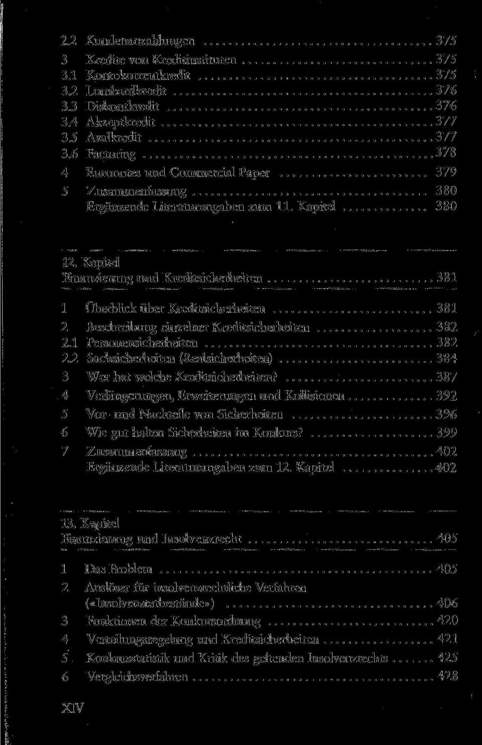 Kapitel Finanzierung und Kreditsicherheiten 381 1 Überblick über Kreditsicherheiten 381 2 Beschreibung einzelner Kreditsicherheiten 382 2.1 Personensicherheiten 382 2.