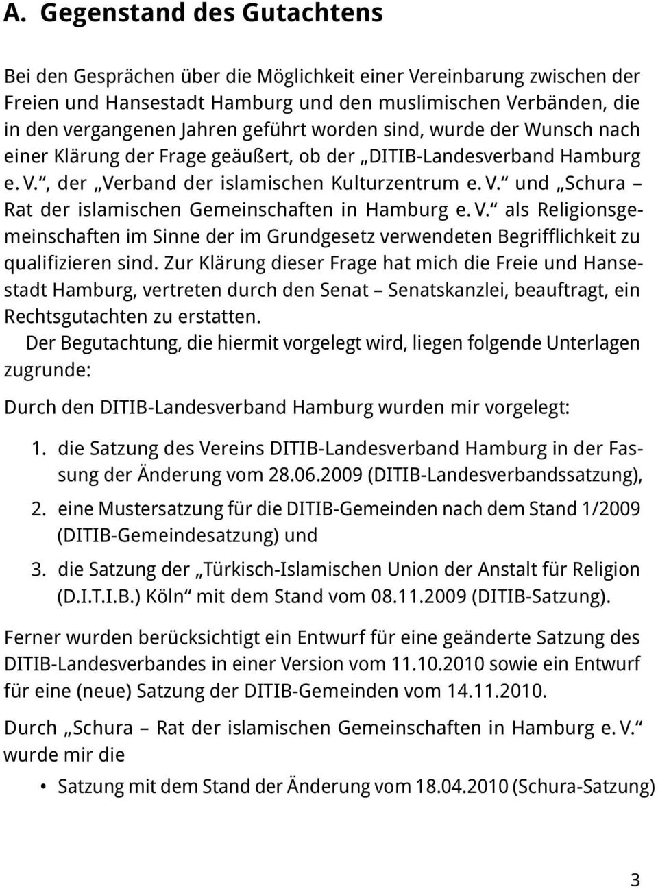 V. als Religionsgemeinschaften im Sinne der im Grundgesetz verwendeten Begrifflichkeit zu qualifizieren sind.