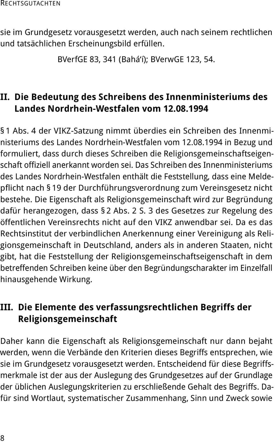 4 der VIKZ-Satzung nimmt überdies ein Schreiben des Innenministeriums des Landes Nordrhein-Westfalen vom 12.08.