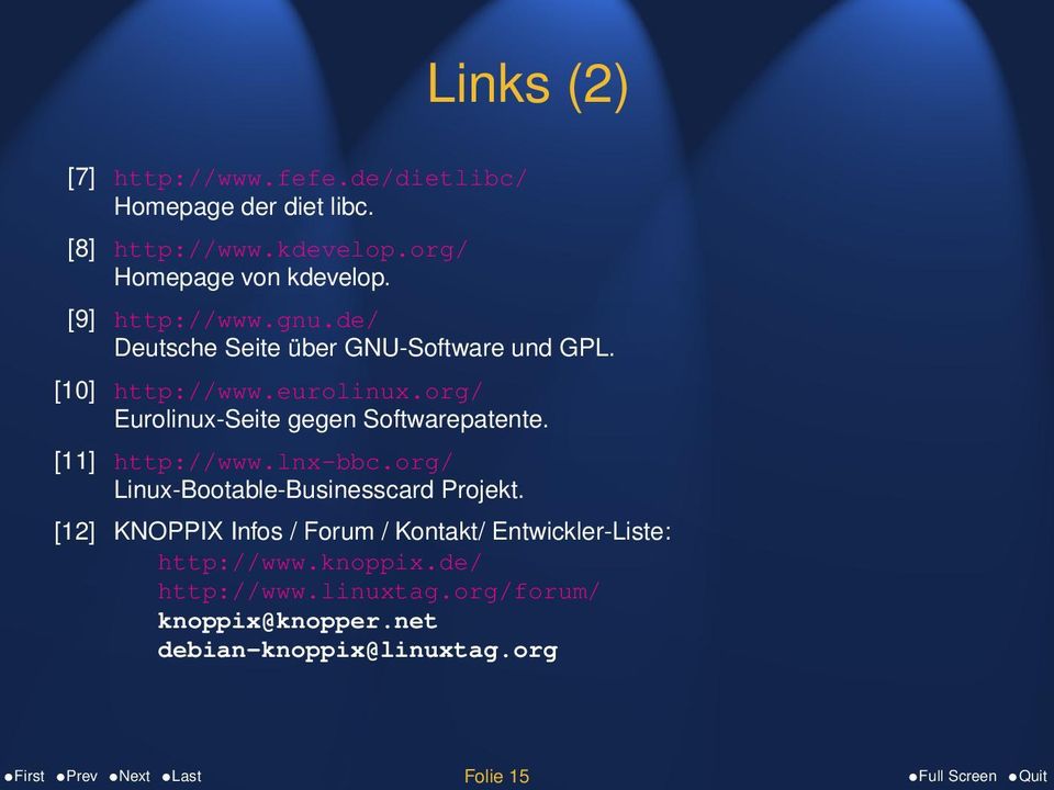 org/ Eurolinux-Seite gegen Softwarepatente. [11] http://www.lnx-bbc.org/ Linux-Bootable-Businesscard Projekt.