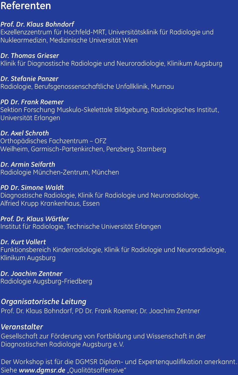 Frank Roemer Sektion Forschung Muskulo-Skelettale Bildgebung, Radiologisches Institut, Universität Erlangen Dr.