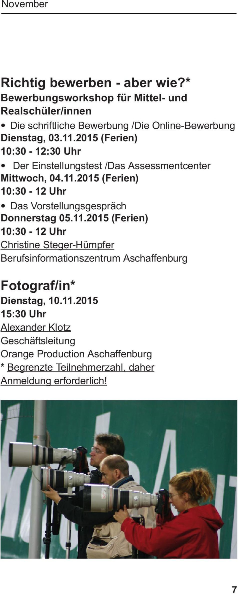 2015 (Ferien) 10:30-12:30 Uhr Der Einstellungstest /Das Assessmentcenter Mittwoch, 04.11.