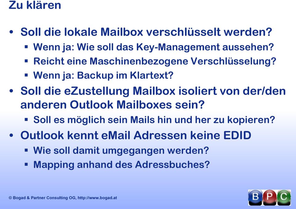Soll die ezustellung Mailbox isoliert von der/den anderen Outlook Mailboxes sein?
