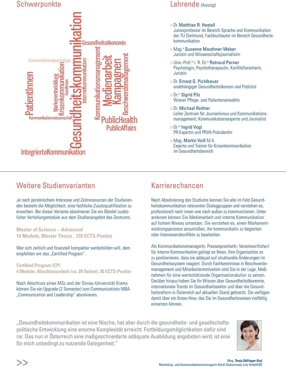 Pichlbauer > unabhängiger Gesundheitsökonom und Publizist > Dr. in Sigrid Pilz > Wiener Pflege- und Patientenanwältin > Dr.