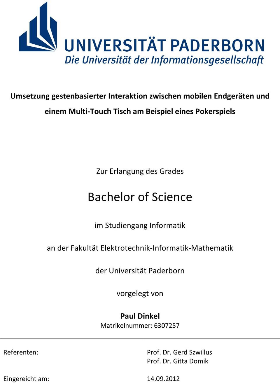 der Fakultät Elektrotechnik-Informatik-Mathematik der Universität Paderborn vorgelegt von Paul Dinkel