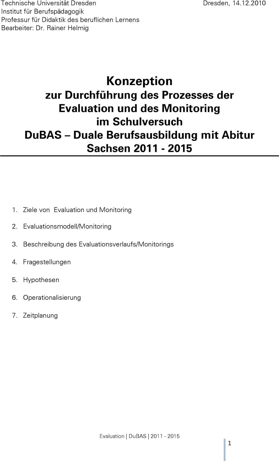 Rainer Helmig Knzeptin zur Durchführung des Przesses der Evaluatin und des Mnitring im Schulversuch DuBAS Duale