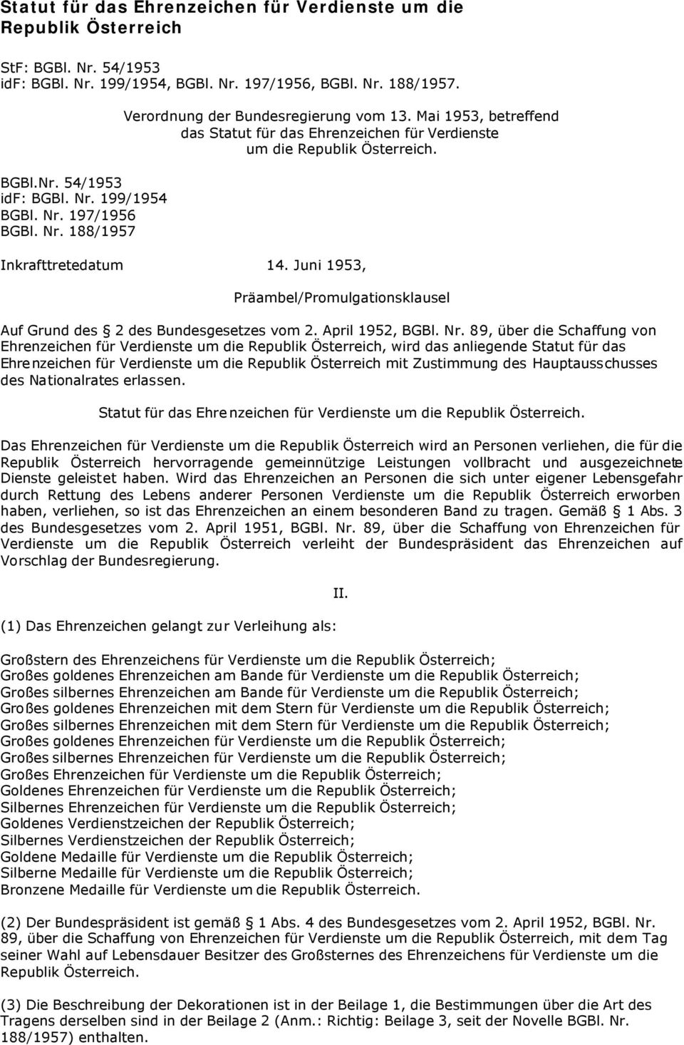 Juni 1953, Präambel/Promulgationsklausel Auf Grund des 2 des Bundesgesetzes vom 2. April 1952, BGBl. Nr.