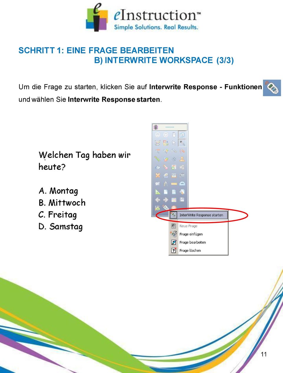 starten, klicken Sie auf Interwrite Response