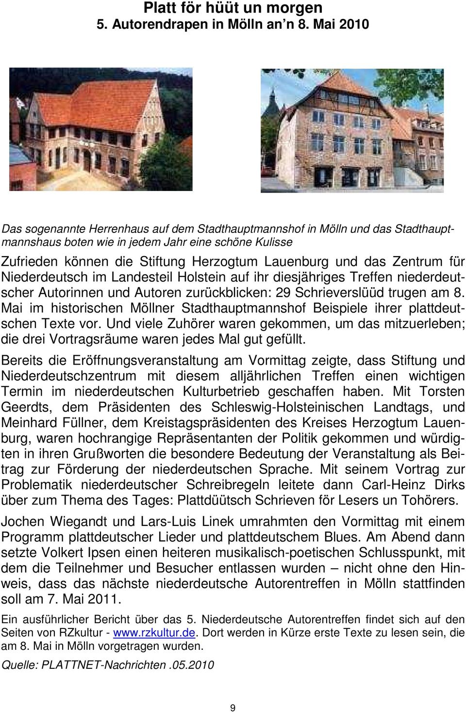 das Zentrum für Niederdeutsch im Landesteil Holstein auf ihr diesjähriges Treffen niederdeutscher Autorinnen und Autoren zurückblicken: 29 Schrieverslüüd trugen am 8.