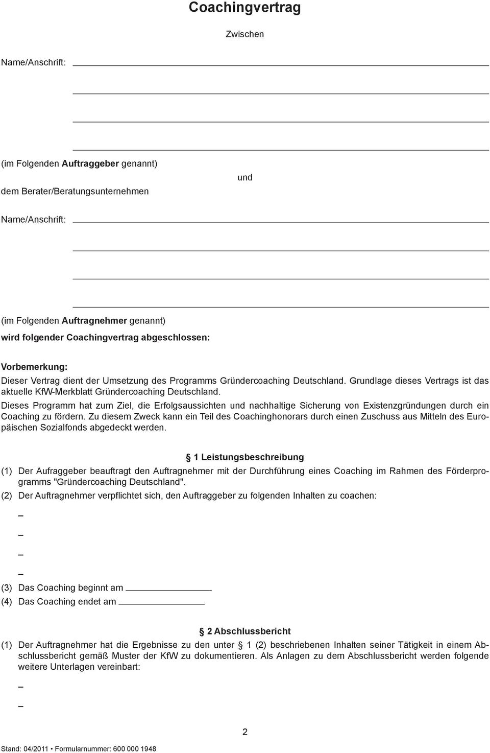 Grundlage dieses Vertrags ist das aktuelle KfW-Merkblatt Gründercoaching Deutschland.