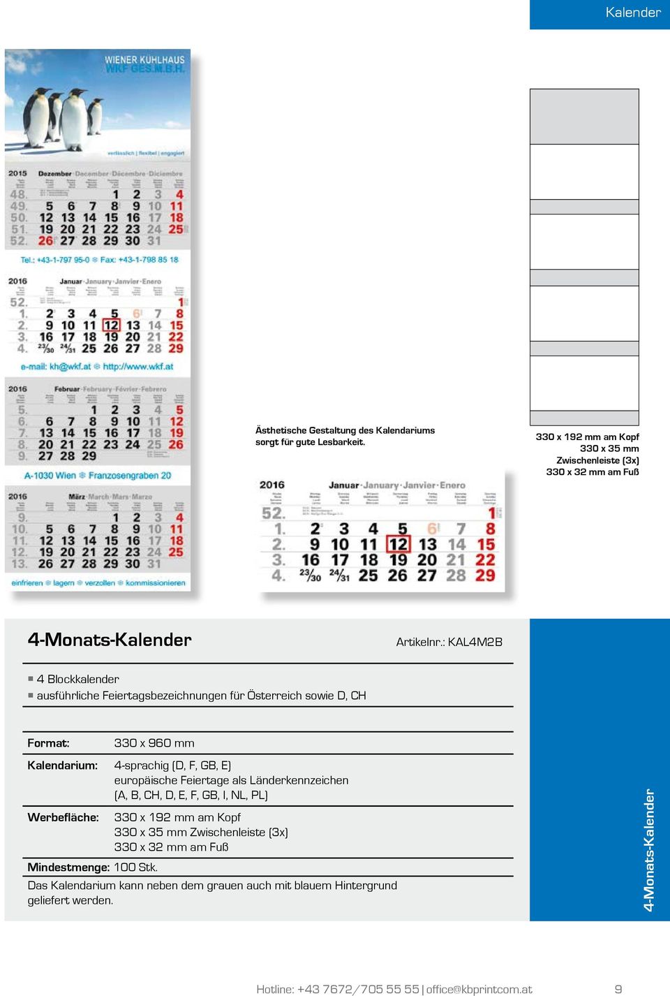 : KAL4M2B 4 Blockkalender ausführliche Feiertagsbezeichnungen für Österreich sowie D, CH 330 x 960 mm Kalendarium: 4-sprachig (D, F, GB, E) europäische