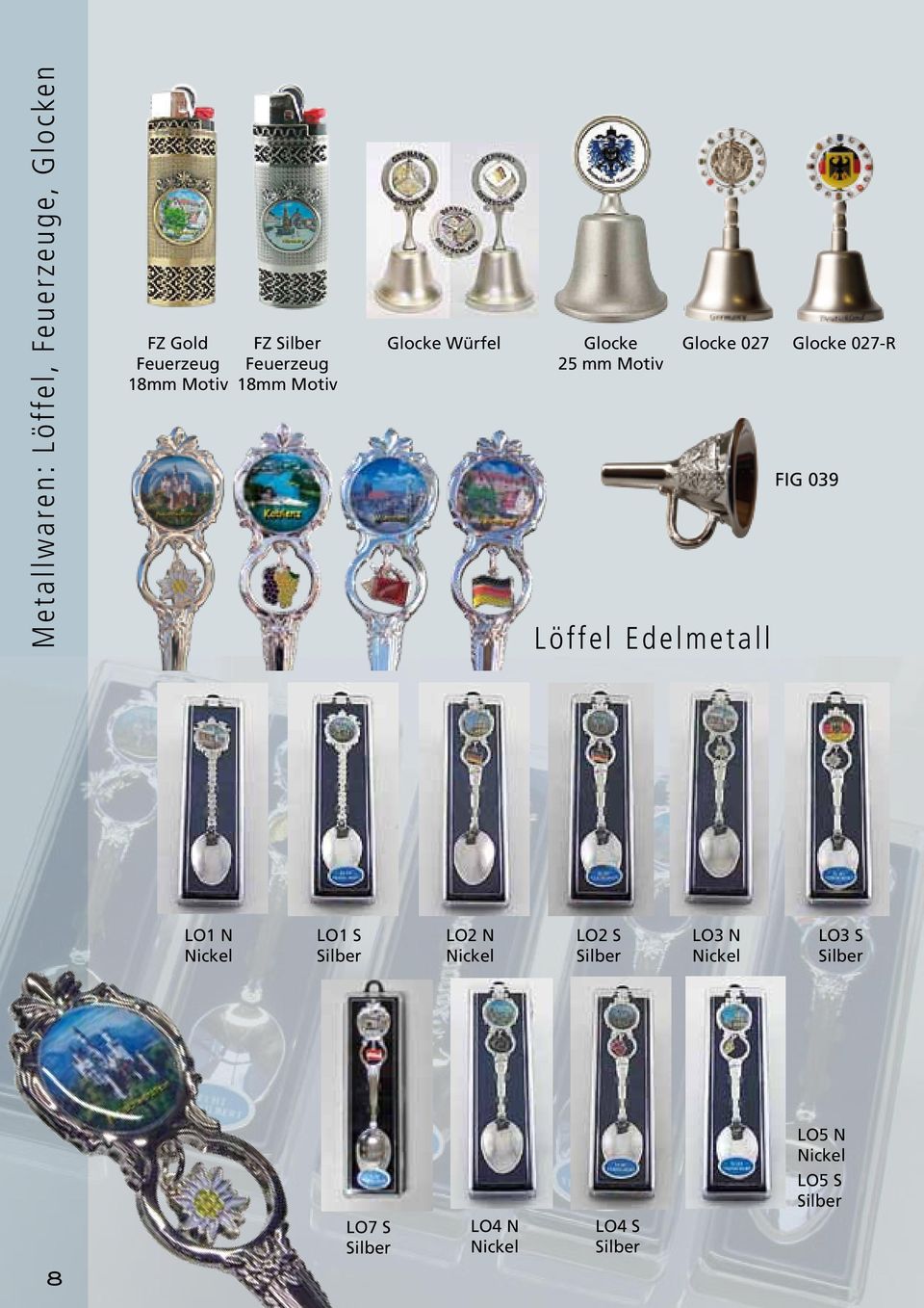 Edelmetall Glocke 027-R FIG 039 LO1 N Nickel LO1 S Silber LO2 N Nickel LO2 S