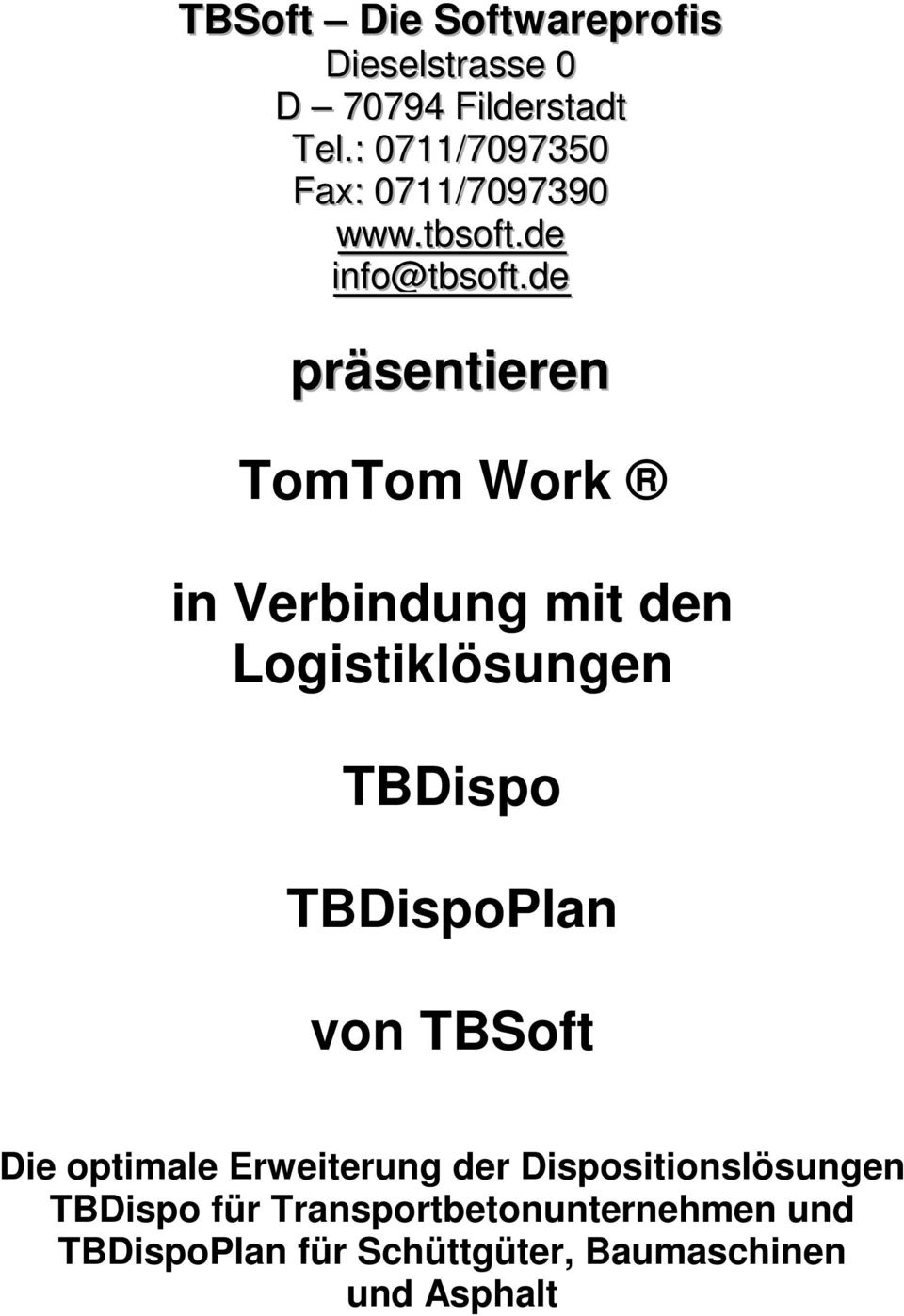.de präsentieren TomTom Work in Verbindung mit den Logistiklösungen TBDispo TBDispoPlan von TBSoft